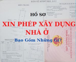 HỒ SƠ XIN PHÉP XÂY DỰNG NHÀ Ở